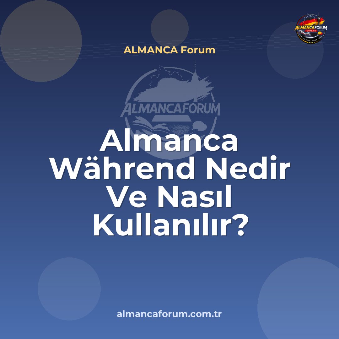 almanca-wahrend-nedir-ve-nasil-kullanilir.jpg