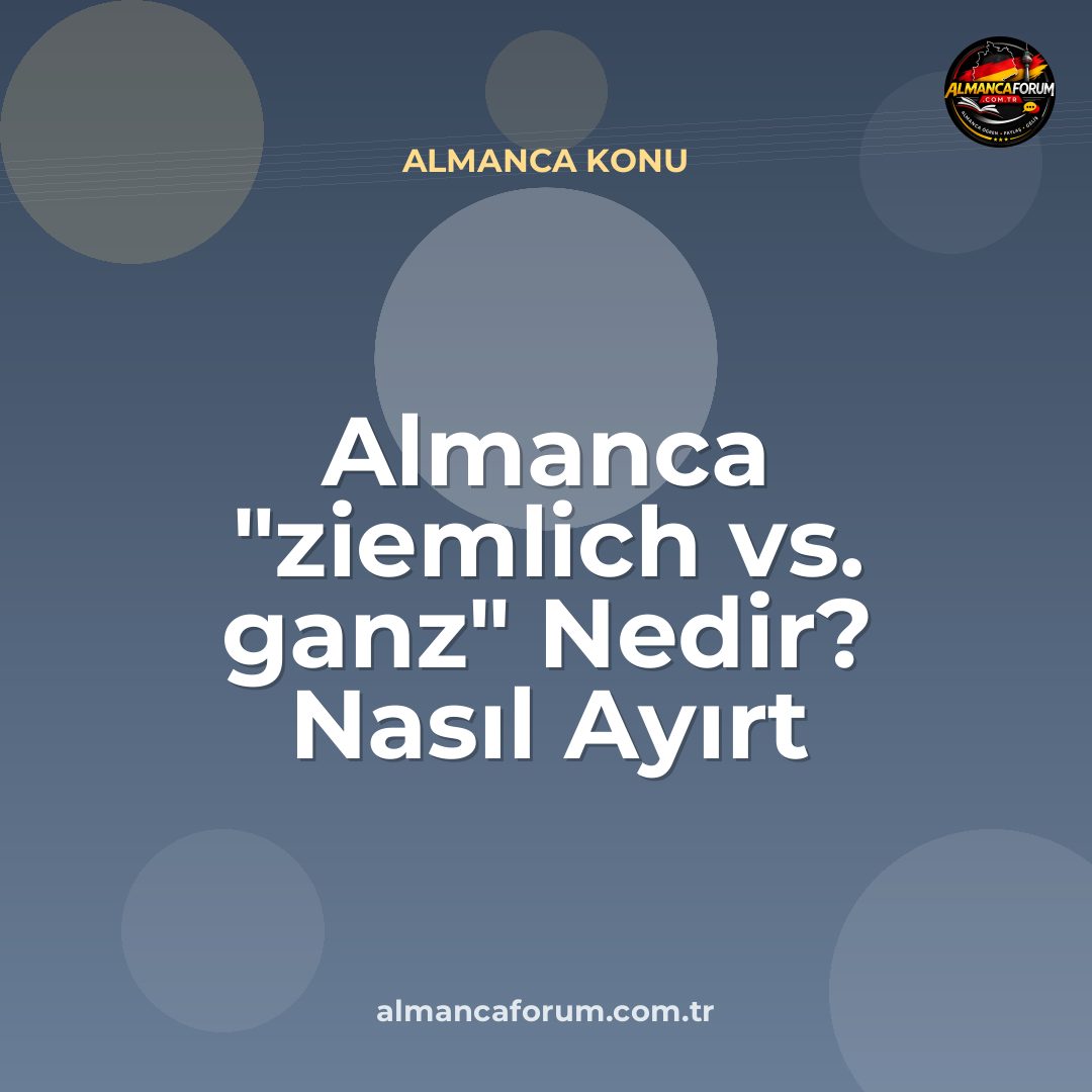 almanca-ziemlich-vs-ganz-nedir-nasil-ayirt-edilir.jpg