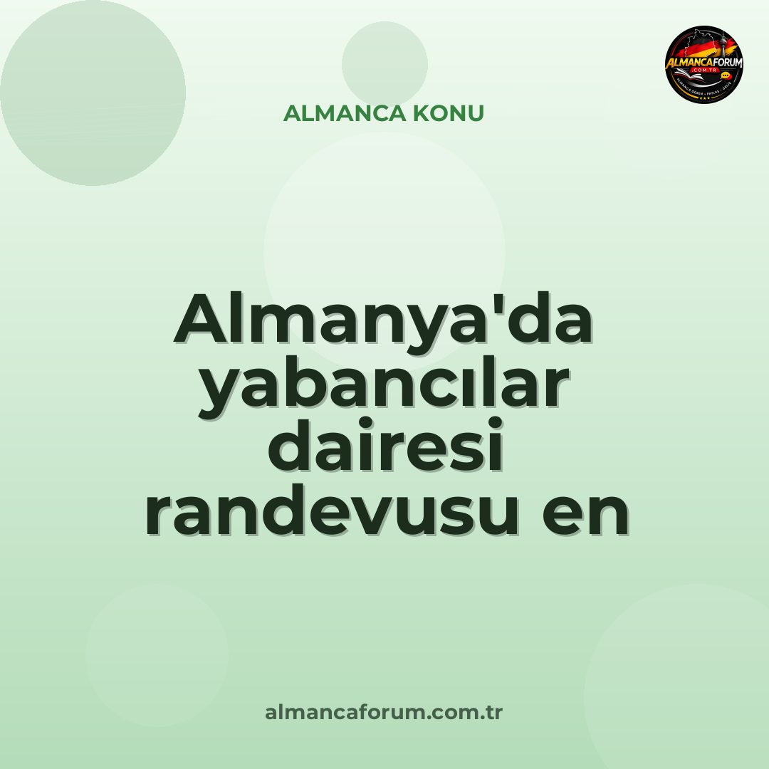 almanyada-yabancilar-dairesi-randevusu-en-rahat-sehirler.jpg