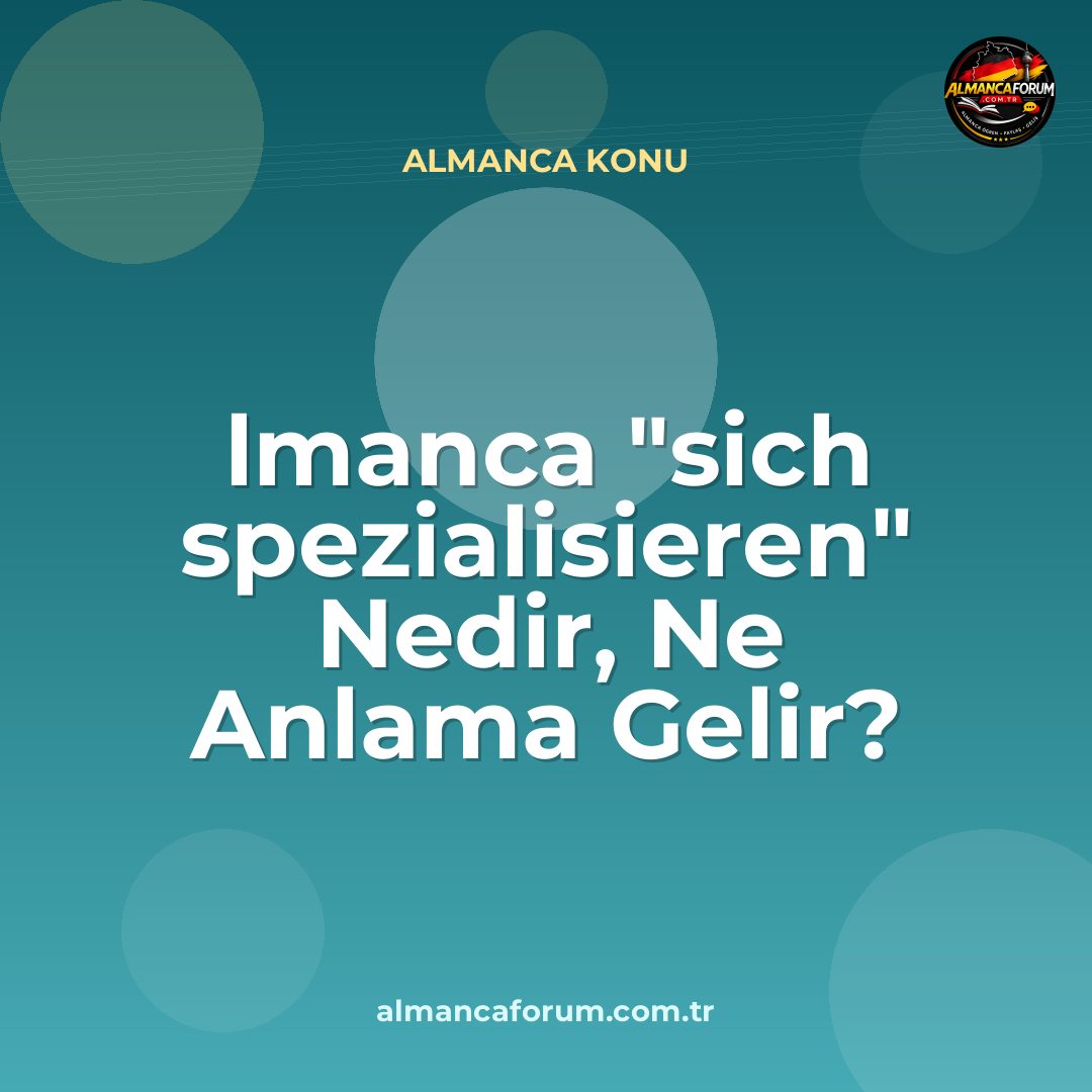 lmanca-sich-spezialisieren-nedir-ne-anlama-gelir-nasil-kullanilir-4.jpg