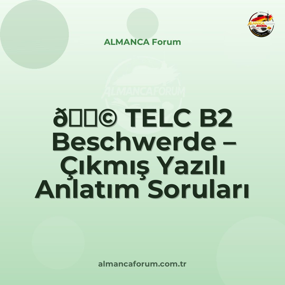 telc-b2-beschwerde-cikmis-yazili-anlatim-sorulari.jpg